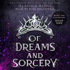 Read EPUB 💝 Of Dreams and Sorcery: Royal Fae Guardians, Book One by  Heather Renee,K