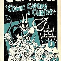 [GET] [EPUB KINDLE PDF EBOOK] Cuphead Volume 1: Comic Capers & Curios by Zack Keller (Author),Shawn