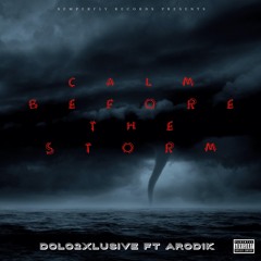 Calm Before The Storm Ft Arod1k