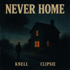 Never Home ft. Knell [prod. prodaaron x malloy]