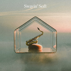 soho - swayin' soft