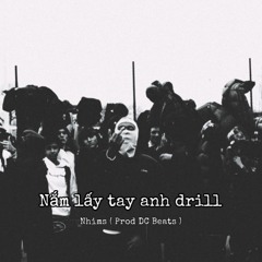 Nắm Lấy Tay Anh Drill - Nhims ( Prod DC Beats )