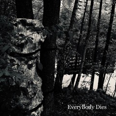 EveryBody Dies
