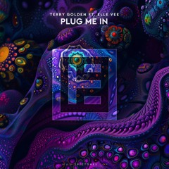 Terry Golden - Plug Me In (ft. Elle Vee)
