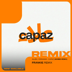 ALLEH, YORGHAKI  - CAPAZ (FRANKIE MAMBO VERSION REMIX)