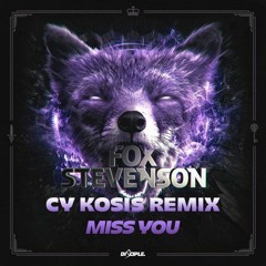Fox Stevenson - Miss You (Cy Kosis Remix)