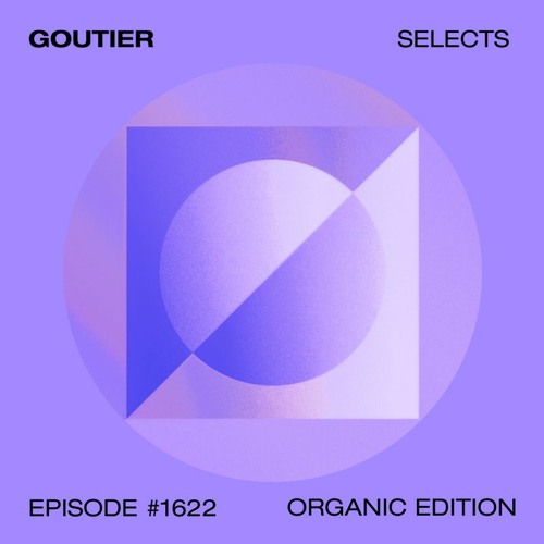 Goutier selects - Organic ed. #1622 [Organic House]