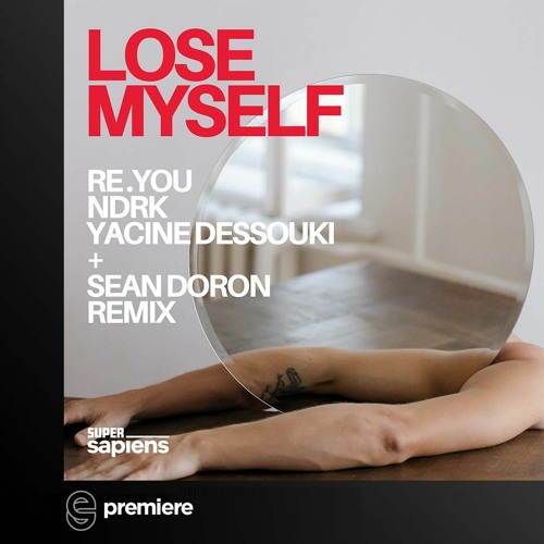 Re.You, NDRK, Yacine Dessouki – Lose Myself - Super Sapiens