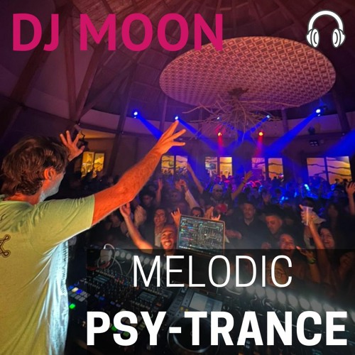 MELODIC PSY-TRANCE - March 25th, 2022 - DJ MOON