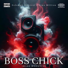 Solomon DaGreat & Nina Million - Boss Chick (Bass Boosted)