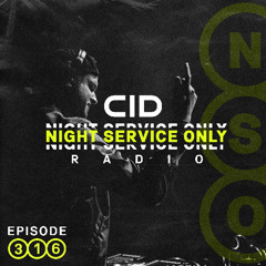 CID Presents: Night Service Only Radio - Episode 316