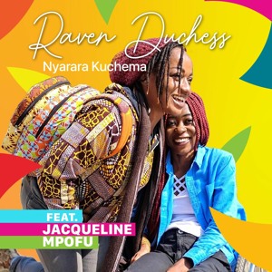 Raven Duchess Nyarara Kuchema (Feat. Jackie Mpofu)
