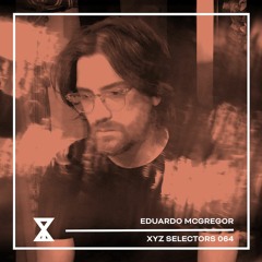 XYZ Selectors 064 - Eduardo McGregor
