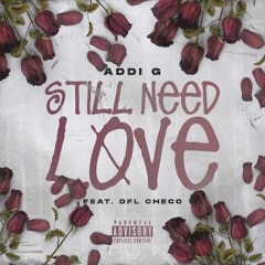 Still Need Love Feat. DFL Checo
