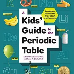 audiobook A Kids' Guide to the Periodic Table: Everything You Need to Know about the