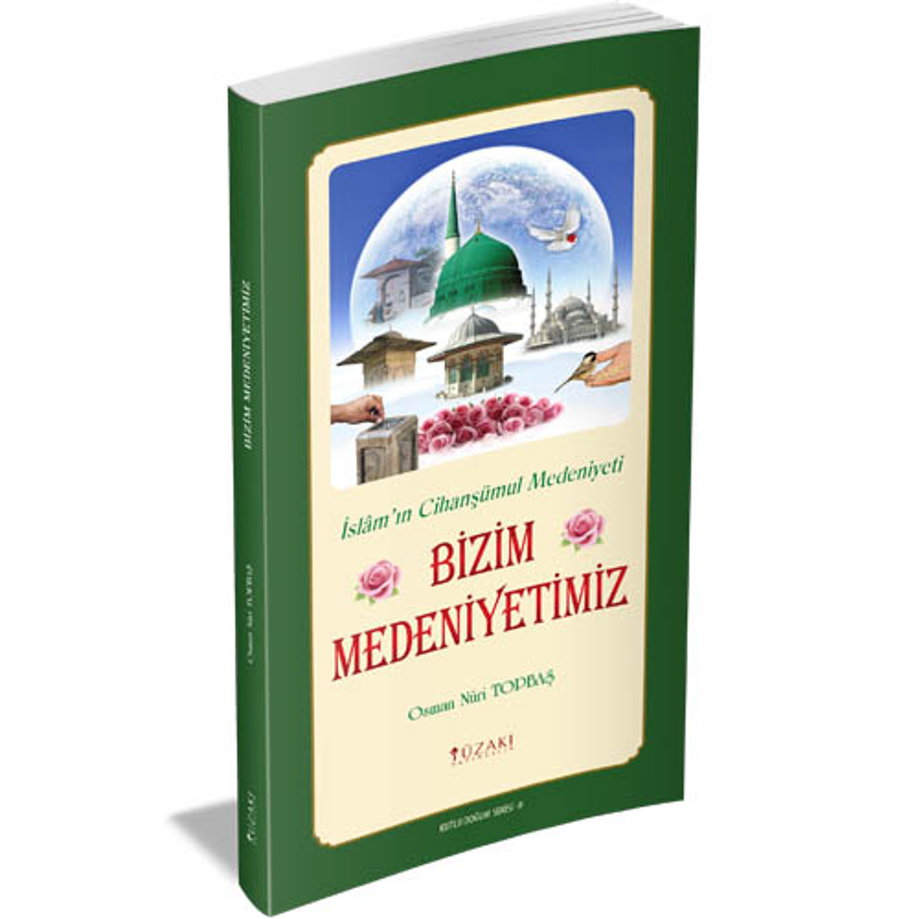 İslâm’ın Cihanşümul Medeniyeti BİZİM MEDENİYETİMİZ (Sesli Kitap) - Osman Nuri Topbaş episode artwork