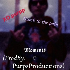 XO.Purpp - Numb to the pain (Prod By. PurpsProductions)