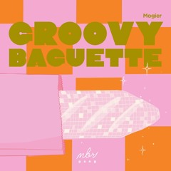 Mogier - Groovy Baguette (Original Mix)