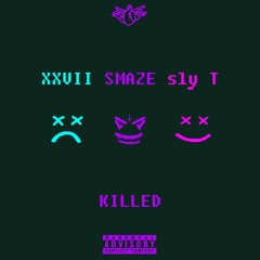 Killed ( feat. XXVII . sly T)