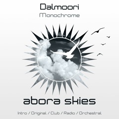 Dalmoori - Monochrome (Original Mix) [As Played On Uplifting Only 372 *PRE-RELEASE PICK*]