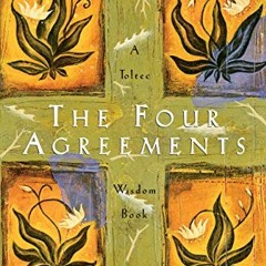 #ePub The Four Agreements: A Practical Guide to Personal Freedom (A Toltec Wisdom Book) by Don