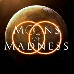 MOONS OF MADNESS