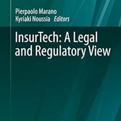 [GET] PDF 💌 InsurTech: A Legal and Regulatory View (AIDA Europe Research Series on I