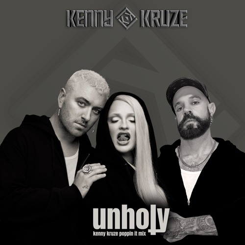 Unholy - Sam Smith & Kim Petras (Kenny Kruze Poppin It Mix)