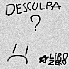Desculpa.