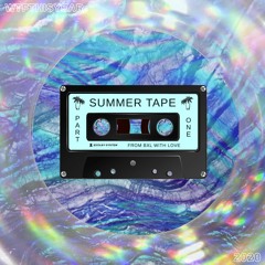 SUMMER TAPE - PART ONE