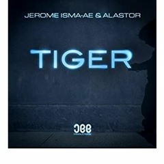 Jerome Isma-Ae & Alastor - Tiger (Blue5even Rework)