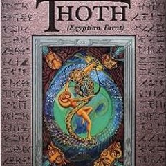 [Download] PDF 📝 The Book of Thoth: A Short Essay on the Tarot of the Egyptians, Bei