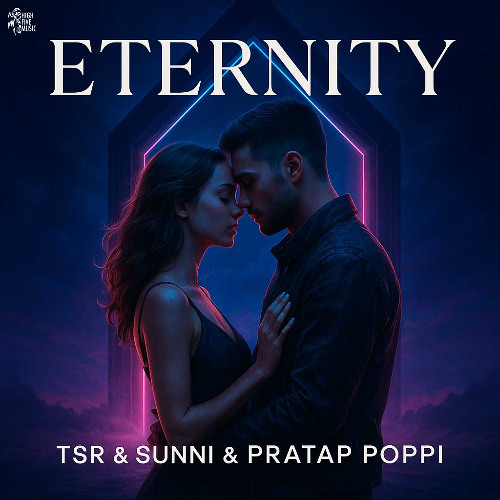 TSR - Eternity  (ft. SUNNi & Pratap Poppi)