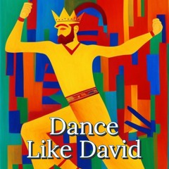 Dance Like David