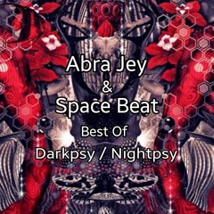 Abra Jey & Space Beat - Best Of - Darkpsy Nightpsy Mix