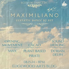 Ecstatic Dance DC - Maximiliano (Live 8/16/24) Free Download