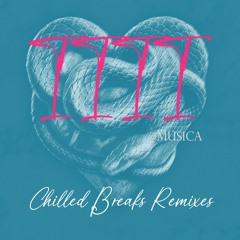 1111 MUSICA Chilled Breaks Remixes