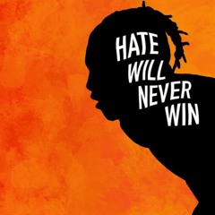 hate will never win.