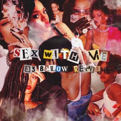 Rihanna - Sex With Me (33 Below Remix)