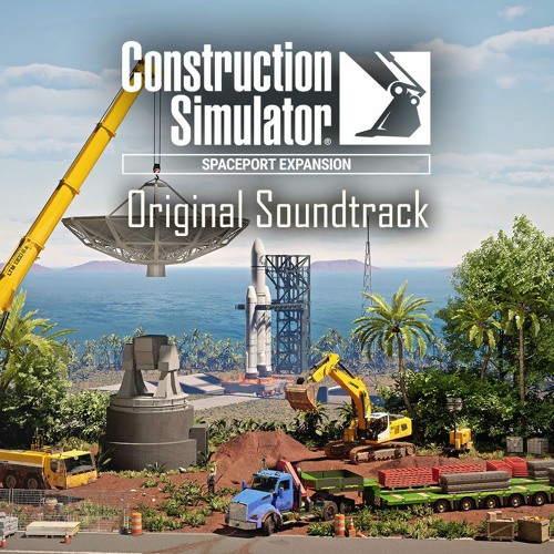 Another Batch || Construction Simulator Spaceport Expansion OST
