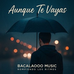 (Aunque Te Vayas)