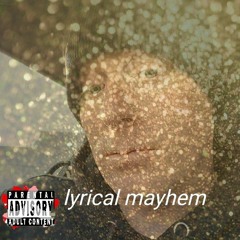 lyrical mayhem