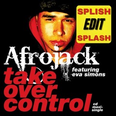 Afro Jack - Take Over Control (Splish Splash Edit)