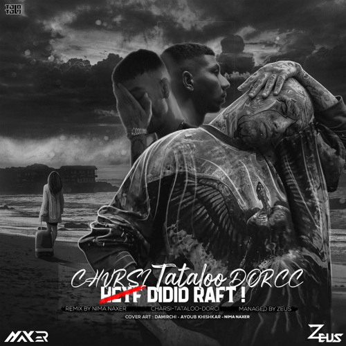 Didid Raft (Tataloo&Chvrsi&Dorcci)