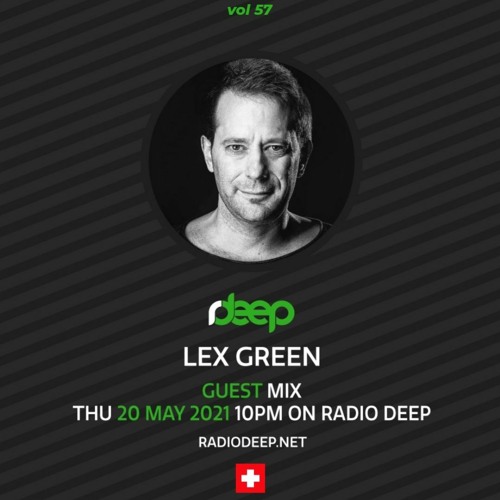 RADIO DEEP - Switzerland 20.05.21 - The Finest in House & Deep House vol 57 mixed by LEX GREEN