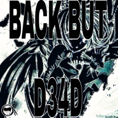 BACK BUT D34D (prod.fallen ang3lx)
