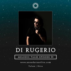 MELODIC TALES - Episode 35 by Di Rugerio
