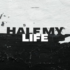 Half My Life (ft. Sj)
