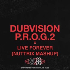 P.R.O.G.2 X Live Forever (NUTTRIX Mashup) [Preview] **FREE DOWNLOAD CLICK BUY**