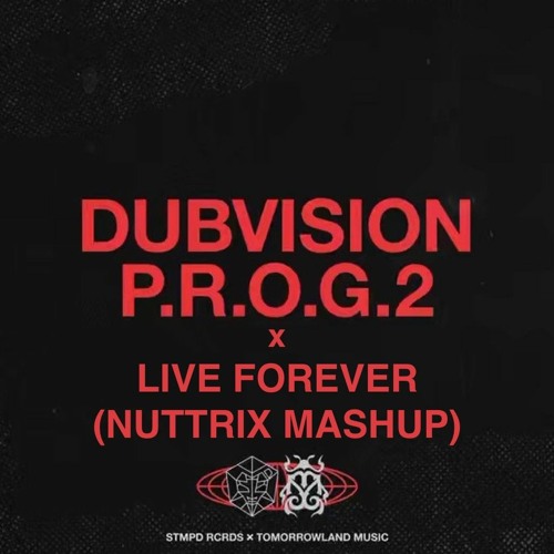 P.R.O.G.2 X Live Forever (NUTTRIX Mashup) [Preview] **FREE DOWNLOAD CLICK BUY**